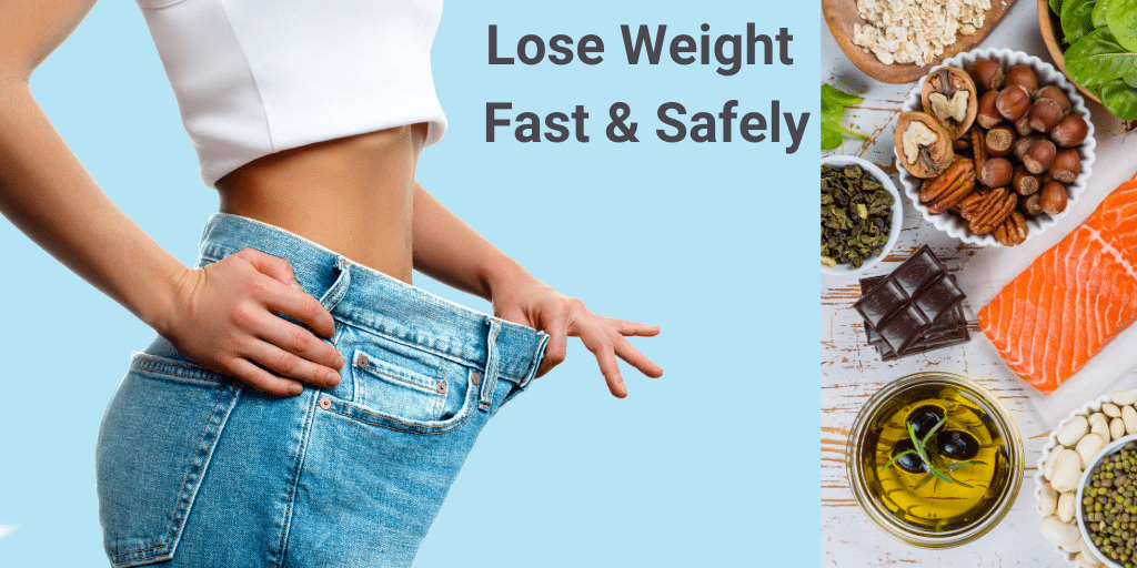 How To Lose Weight Fast & Safely